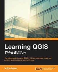 Enlarge image Cover: Learning QGIS, Third Edition - Packt Publishing