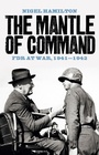 Cover: The Mantle of Command - Biteback Publishing