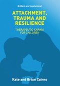 Cover: Attachment, Trauma and Resilience - CoramBAAF