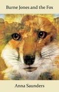 Cover: Burne Jones and the Fox - Indigo Dreams Publishing