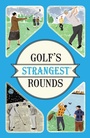 Cover: Golf's Strangest Rounds - Portico