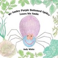 Cover: Mr Smiley Purple Bottomed Spider Loses His Smile - Melrose Books