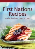 Cover: First Nations Recipes - Company's Coming Publishing Ltd ,Canada