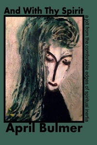 Enlarge image Cover: And With Thy Spirit - Hidden Brook Press