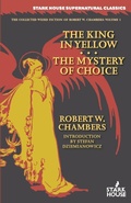 Cover: The King in Yellow / The Mystery of Choice - Stark House Press