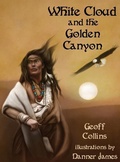 Cover: White Cloud and the Golden Canyon - A&J Publishing