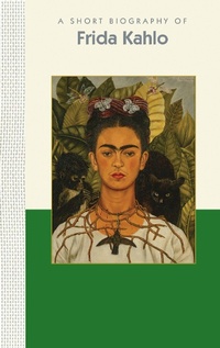 Abbildung von: A Short Biography of Frida Kahlo - BENNA BOOKS