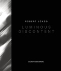 Cover: Robert Longo: Luminous Discontent - Galerie Thaddaeus Ropac
