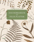 Cover: Das Herbarium des Felix Platter - Haupt Verlag