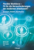 Cover: Flexible Workforce - Fit f&uuml;r die Herausforderungen der modernen Arbeitswelt? - Haupt Verlag