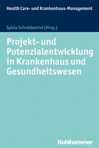 Abbildung von: Projekt- und Potenzialentwicklung in Krankenhaus und Gesundheitswesen - Kohlhammer
