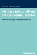 Cover: Mergers & Acquisitions im Krankenhaussektor - Kohlhammer