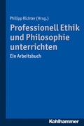 Cover: Professionell Ethik und Philosophie unterrichten - Kohlhammer