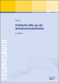 Cover: Praktische F&auml;lle aus der Betriebswirtschaftslehre - L&ouml;sungsbuch - NWB
