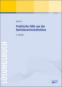Abbildung von: Praktische Fälle aus der Betriebswirtschaftslehre - Lösungsbuch - NWB