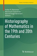 Cover: Historiography of Mathematics in the 19th and 20th Centuries - Birkh&auml;user