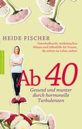 Cover: Ab 40 - gesund und munter durch hormonelle Turbulenzen - Nymphenburger