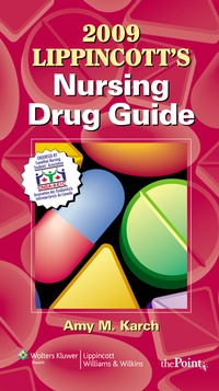 Abbildung von: Lippincott's Nursing Drug Guide 2009 - Lippincott Williams and Wilkins
