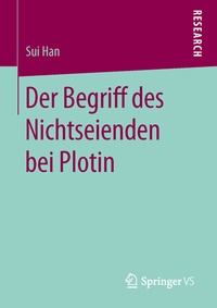 Abbildung von: Der Begriff des Nichtseienden bei Plotin - Springer VS
