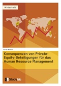 Cover: Konsequenzen von Private-Equity-Beteiligungen f&uuml;r das Human Resource Management - GRIN Verlag