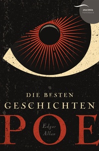 Abbildung von: Edgar Allan Poe - Die besten Geschichten - Anaconda Verlag