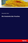 Cover: Die Anatomie des Frosches - Hansebooks