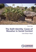 Cover: The Dalit Identity: Cases of Musahar in Social Context - LAP Lambert Academic Publishing