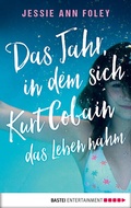 Cover: Das Jahr, in dem sich Kurt Cobain das Leben nahm - ONE