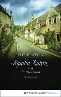 Abbildung von: Agatha Raisin und der tote Friseur - Bastei Lübbe