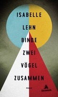 Cover: Binde zwei V&ouml;gel zusammen - Eichborn