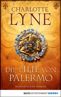 Abbildung von: Die Lilie von Palermo - Bastei Lübbe