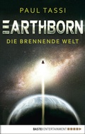 Cover: Earthborn: Die brennende Welt - Bastei L&uuml;bbe