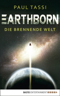 Abbildung von: Earthborn: Die brennende Welt - Bastei Lübbe