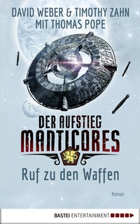 Abbildung von: Der Aufstieg Manticores: Ruf zu den Waffen - Bastei Lübbe