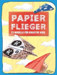 Abbildung von: Papierflieger - Komet Verlag