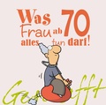Cover: Geschafft: Was Frau ab 70 alles tun darf - Lappan