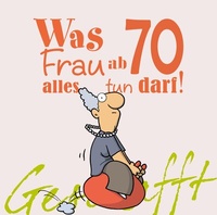 Abbildung von: Geschafft: Was Frau ab 70 alles tun darf - Lappan