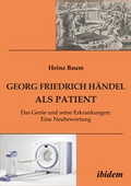 Cover: Georg Friedrich H&auml;ndel als Patient - ibidem
