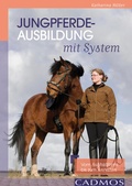 Cover: Jungpferdeausbildung mit System - Cadmos Verlag