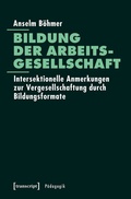 Cover: Bildung der Arbeitsgesellschaft - transcript