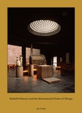Cover: Rudolf Schwarz and the Monumental Order of Things - gta Verlag