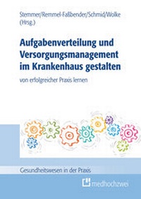 Abbildung von: Aufgabenverteilung und Versorgungsmanagement im Krankenhaus gestalten - medhochzwei Verlag