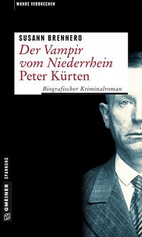 Abbildung von: Der Vampir vom Niederrhein - Peter Kürten - Gmeiner-Verlag