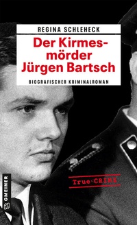 Abbildung von: Der Kirmesmörder - Jürgen Bartsch - Gmeiner-Verlag