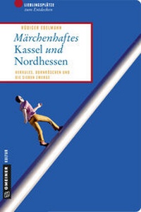 Abbildung von: Märchenhaftes Kassel und Nordhessen - Gmeiner-Verlag