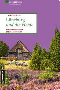Abbildung von: Lüneburg und die Heide - Gmeiner-Verlag