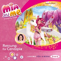 Enlarge image Cover: Mia and me - Teil 26: Rettung für Centopia - Der Audio Verlag