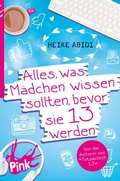 Cover: Alles, was M&auml;dchen wissen sollten, bevor sie 13 werden - Oetinger