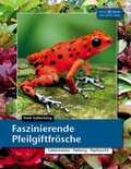 Cover: Faszinierende Pfeilgiftfr&ouml;sche - Natur und Tier