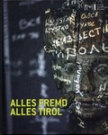 Cover: Alles fremd - alles Tirol - Tiroler Landesmuseum